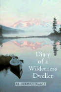 Diary of a Wilderness Dweller - Czajkowski, Chris