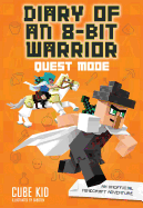 Diary of an 8-Bit Warrior: Quest Mode: An Unofficial Minecraft Adventure Volume 5