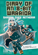 Diary of an 8-Bit Warrior: Shadow Over Aetheria Volume 7