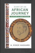 Diary of an African Journey: The Return of Rider Haggard