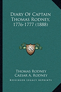 Diary Of Captain Thomas Rodney, 1776-1777 (1888)