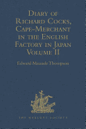 Diary of Richard Cocks, Cape-Merchant in the English Factory in Japan 1615-1622 with Correspondence: Volume II
