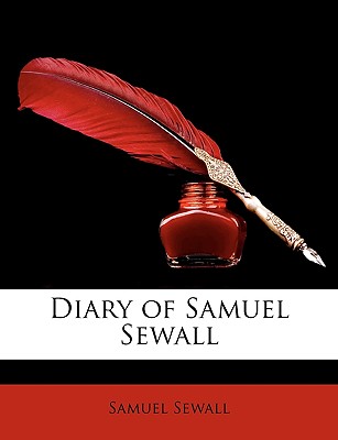 Diary of Samuel Sewall - Sewall, Samuel