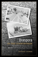 Diaspora in the Countryside: Two Mennonite Communities and Mid-Twentieth-Century Rural Disjuncture