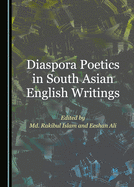 Diaspora Poetics in South Asian English Writings