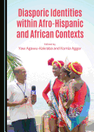 Diasporic Identities Within Afro-Hispanic and African Contexts