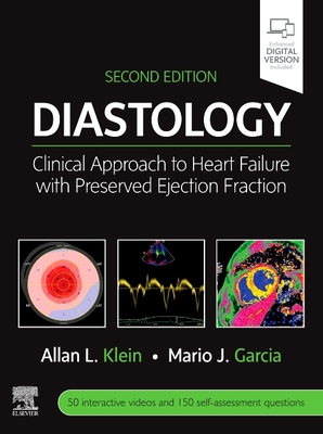 Diastology: Clinical Approach to Heart Failure with Preserved Ejection Fraction - Klein, Allan L, MD, and Garcia, Mario J, MD, Facc