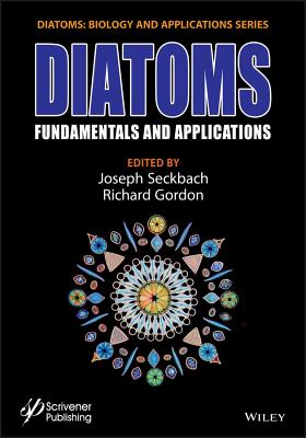 Diatoms: Fundamentals and Applications - Seckbach, Joseph (Editor), and Gordon, Richard (Editor)