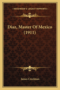 Diaz, Master of Mexico (1911)