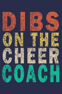 Dibs On The Cheer Coach: Funny Vintage Cheer Coaches, Cheerleading Instructors Journal Gift