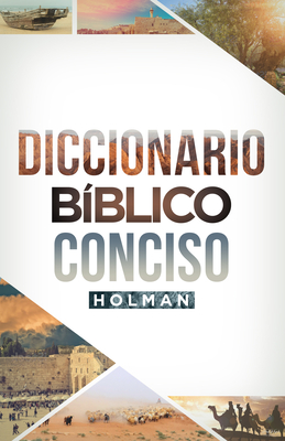 Diccionario B?blico Conciso Holman - B&h Espaol Editorial