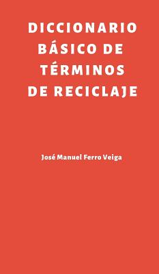 Diccionario Bßsico De T?rminos De Reciclaje By Jose Manuel Ferro Veiga ...