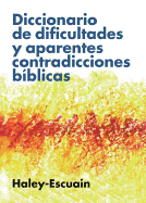 Diccionario de Dificultades Y Aparentes Contradicciones Bblicas