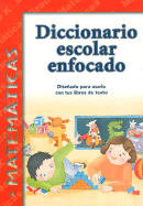 Diccionario Escolar Enfocado: Matematicas: Grado K