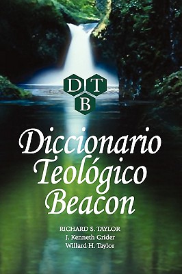 Diccionario Teologico Beacon - Taylor, Richard S, M.A., Th.D. (Editor)