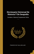 Diccionario Universal De Historia Y De Geografa: Contiene: Historia Propiamente Dicha ......