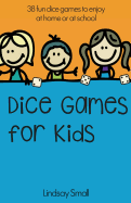 Dice Games for Kids: 38 Brilliant Dice Games to Enjoy at School or at Home