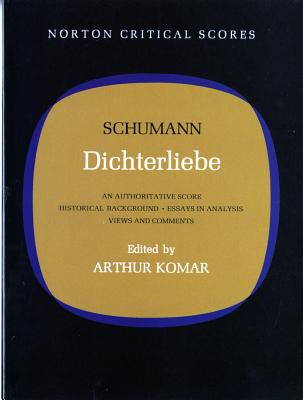 Dichterliebe - Schumann, Robert, and Komar, Arthur (Editor)