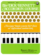 Dick Bennett Accordion Course Bk. 2: Basic Course for Class or Individual Instruction
