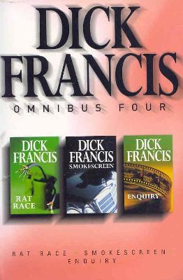 Dick Francis Omnibus Four: Enquiry, Rat Race, Smokescreen - Francis, Dick