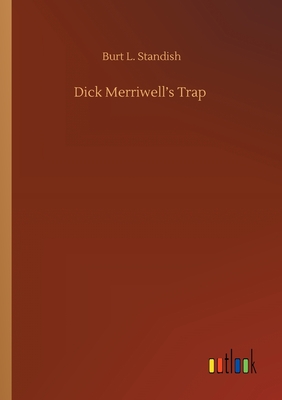 Dick Merriwell's Trap - Standish, Burt L