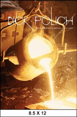 Dick Polich: Transforming Metal into Art - Belasco, Daniel (Editor), and Polich, Dick, and Pasti, Sara J.