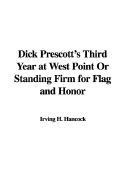 Dick Prescott's Third Year at West Point or Standing Firm for Flag and Honor