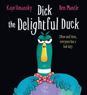 Dick the Delightful Duck (HB) - Umansky, Kaye