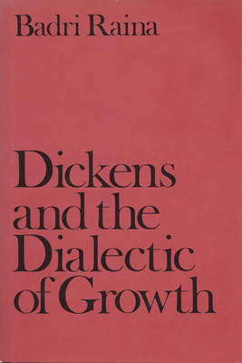 Dickens and the Dialectic of Growth - Raina, Badri