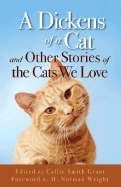 Dickens of a Cat: And Other Stories of the Cats We Love - Grant, Ed Callie Smith