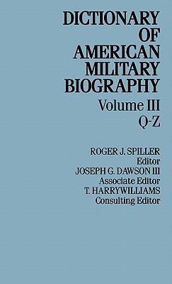 Dict Amer Military Biog V3 - Spiller, Roger J.