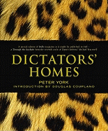 Dictators' Homes: Lifestyles of the World's Most Colourful Despots