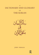 Dictionary and Glossary of the Koran: In Arabic and English