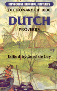 Dictionary of 1000 Dutch Proverbs - De Ley, Gerd (Editor)
