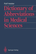 Dictionary of Abbreviations in Medical Sciences: With a List of the Most Important Medical and Scientific Journals and Their Traditional Abbreviations