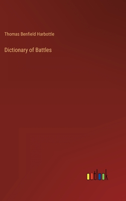 Dictionary of Battles - Harbottle, Thomas Benfield