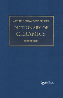 Dictionary of Ceramics - Dodd, Arthur Edward, and Murfin, David (Editor)