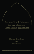 Dictionary of Composers for the Church in Great Britain and Ireland