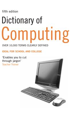 Dictionary of Computing: Over 10,000 Terms Clearly Defined - Collin, S M H