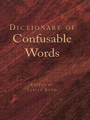 Dictionary of Confusable Words - Room, Adrian (Editor)