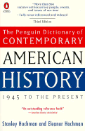 Dictionary of Contemporary American History, the Penguin: 1945 to the Present - Hochman, Stanley (Editor), and Hochman, Eleanor (Editor)