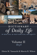 Dictionary of Daily Life in Biblical and Post-Biblical Antiquity, Volume 2: De-H: De-H