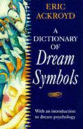 Dictionary of Dream Symbols: With an Introduction to Dream Psychology