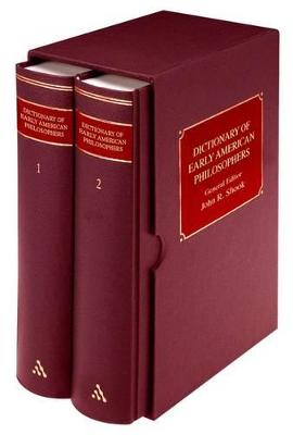 Dictionary of Early American Philosophers - Shook, John R (Editor)