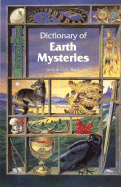 Dictionary of Earth Mysteries