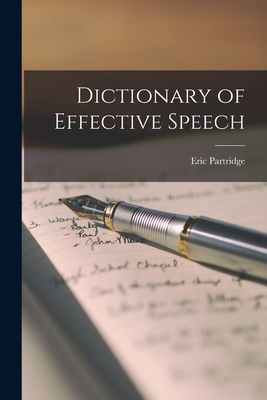 Dictionary of Effective Speech - Partridge, Eric 1894-1979