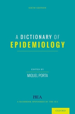 Dictionary of Epidemiology (Revised) - Porta, Miquel (Editor)