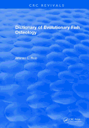 Dictionary of Evolutionary Fish Osteology