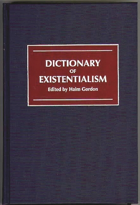 Dictionary of Existentialism - Gordon, Haim