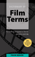 Dictionary of Film Terms: The Aesthetic Companion to Film Art - Beaver, Frank